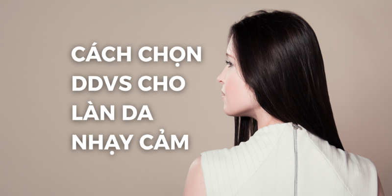 Cách chọn dung dịch vệ sinh cho da nhạy cảm